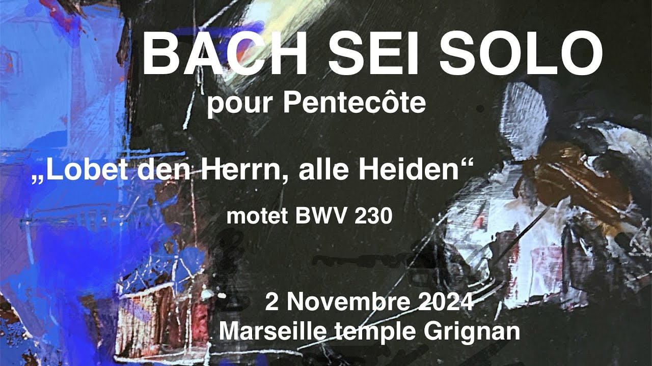 Sei solo Pentecôte Motet BWV 230 