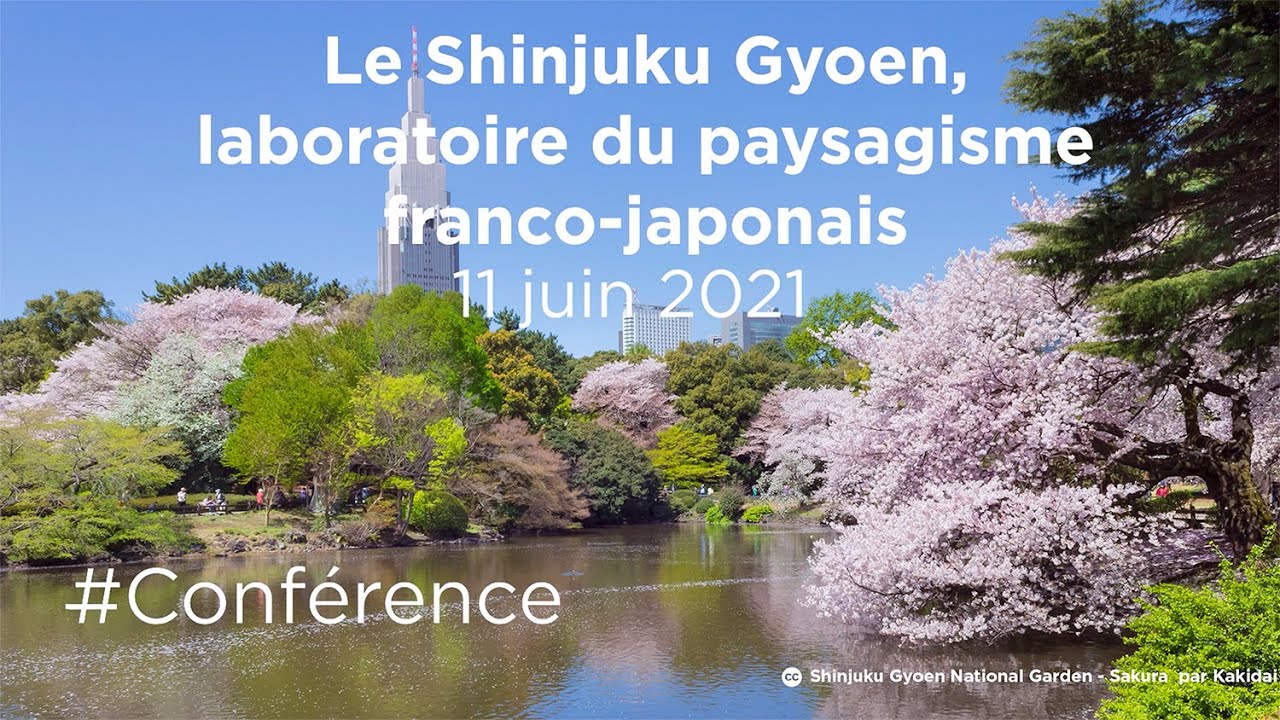 #Conf&eacute;rence : Shinjuku Gyoen, laboratoire du paysagisme franco-japonais