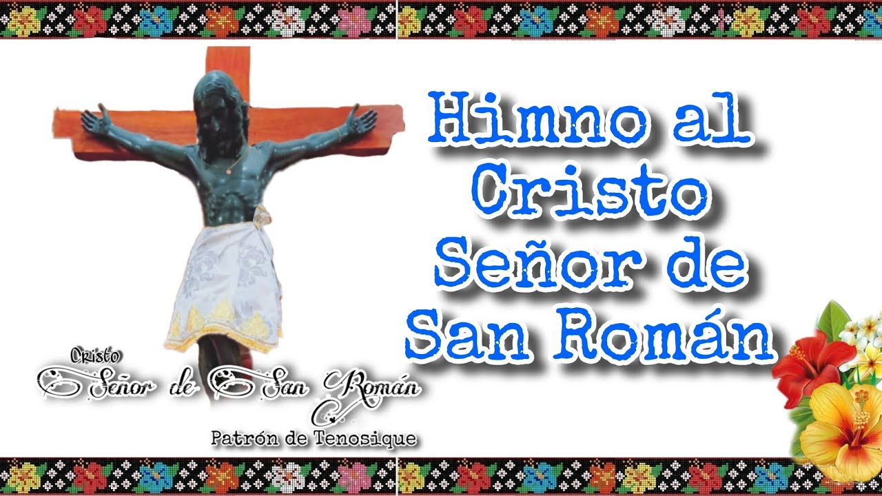 Himno al Señor de San Román Tenosique