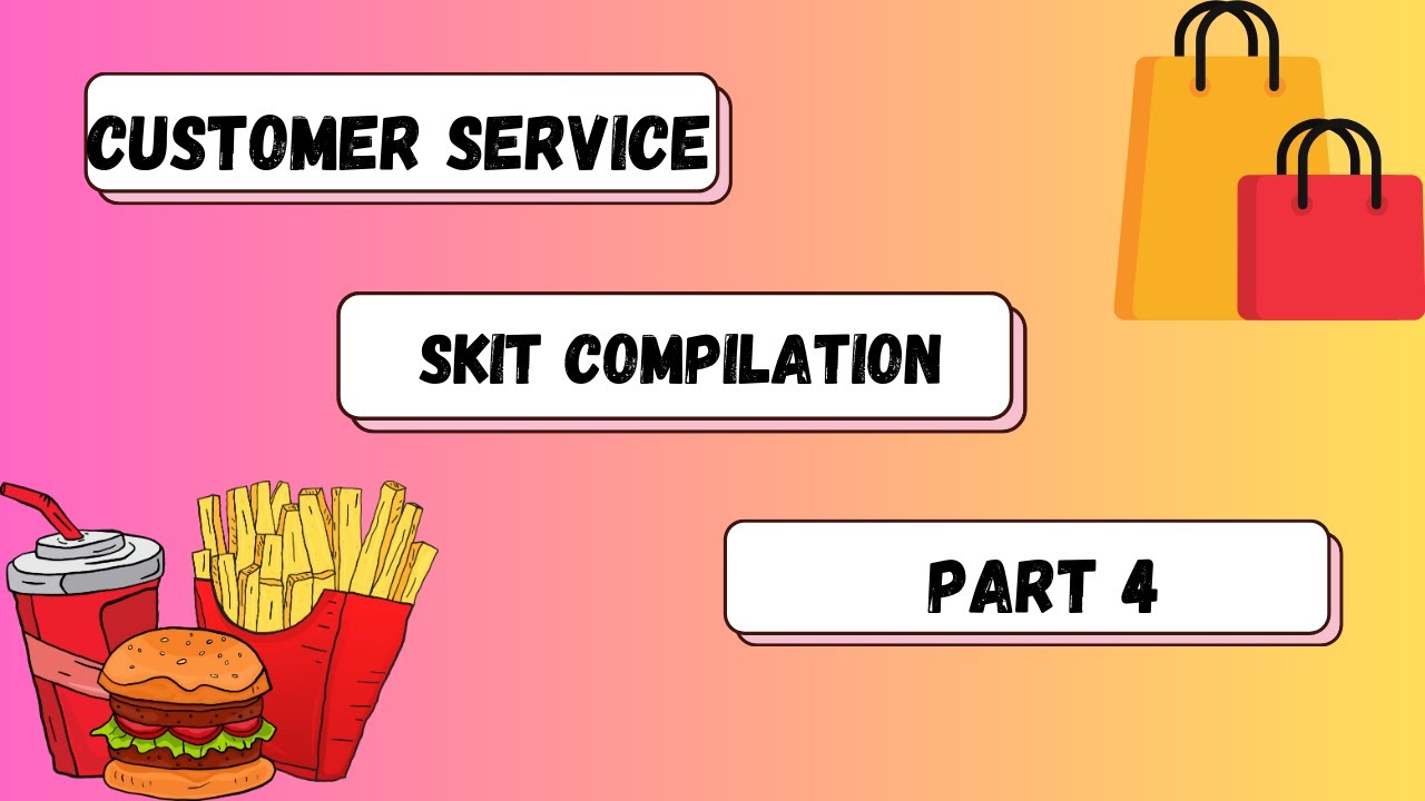 Customer Service Skit Compilation ((Part 4))