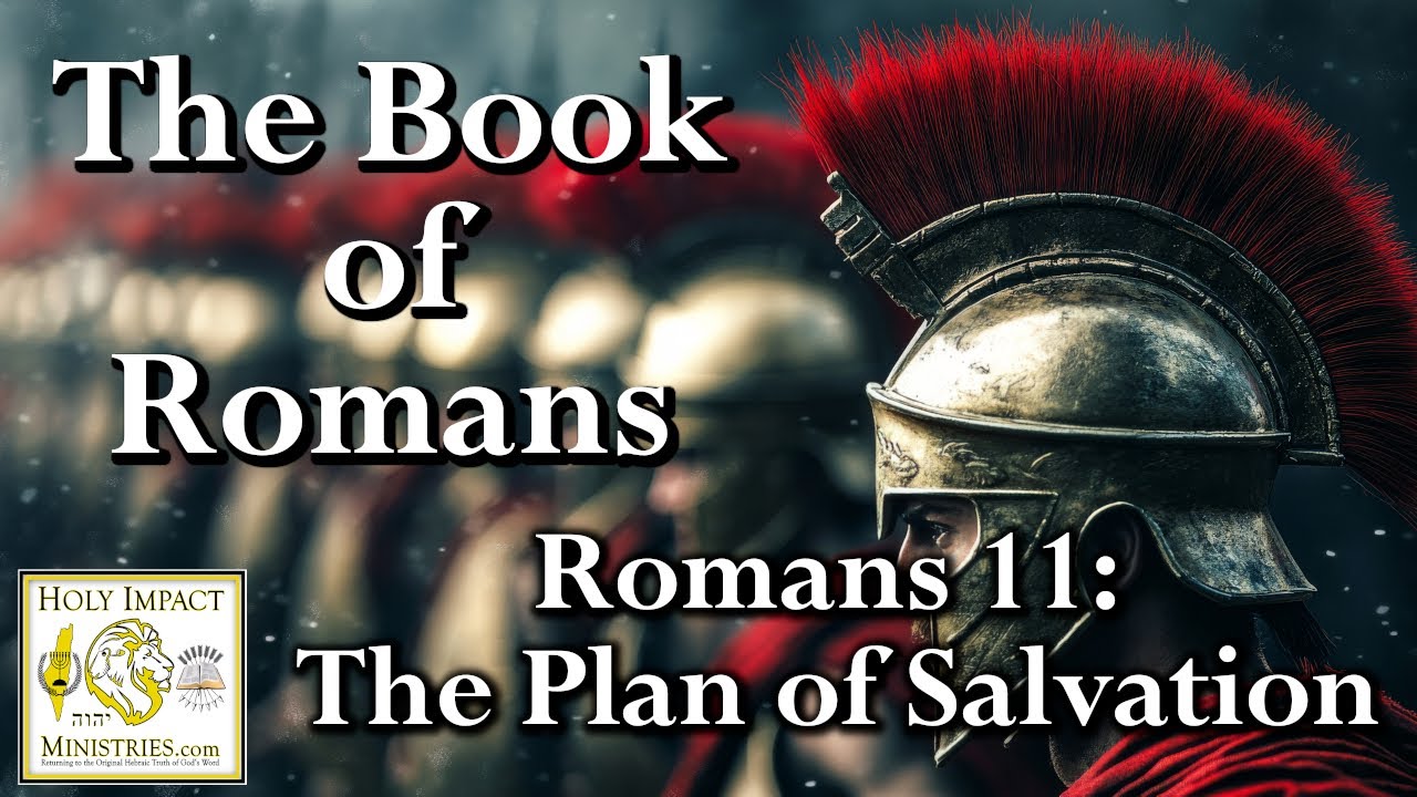 Romans 11: The Plan of Salvation