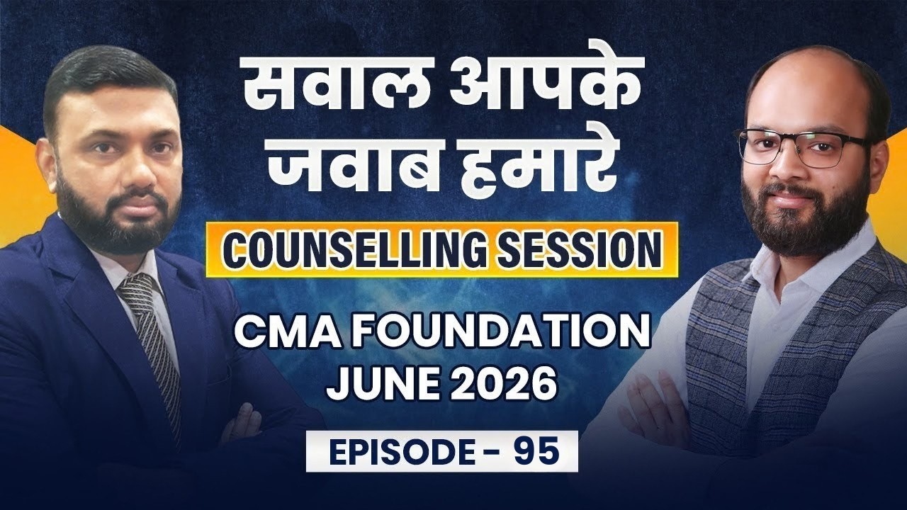 सवाल आपके जवाब हमारे | CMA Foundation June 26 | Live Counselling Session | Episode 95 | ICMAI Exam