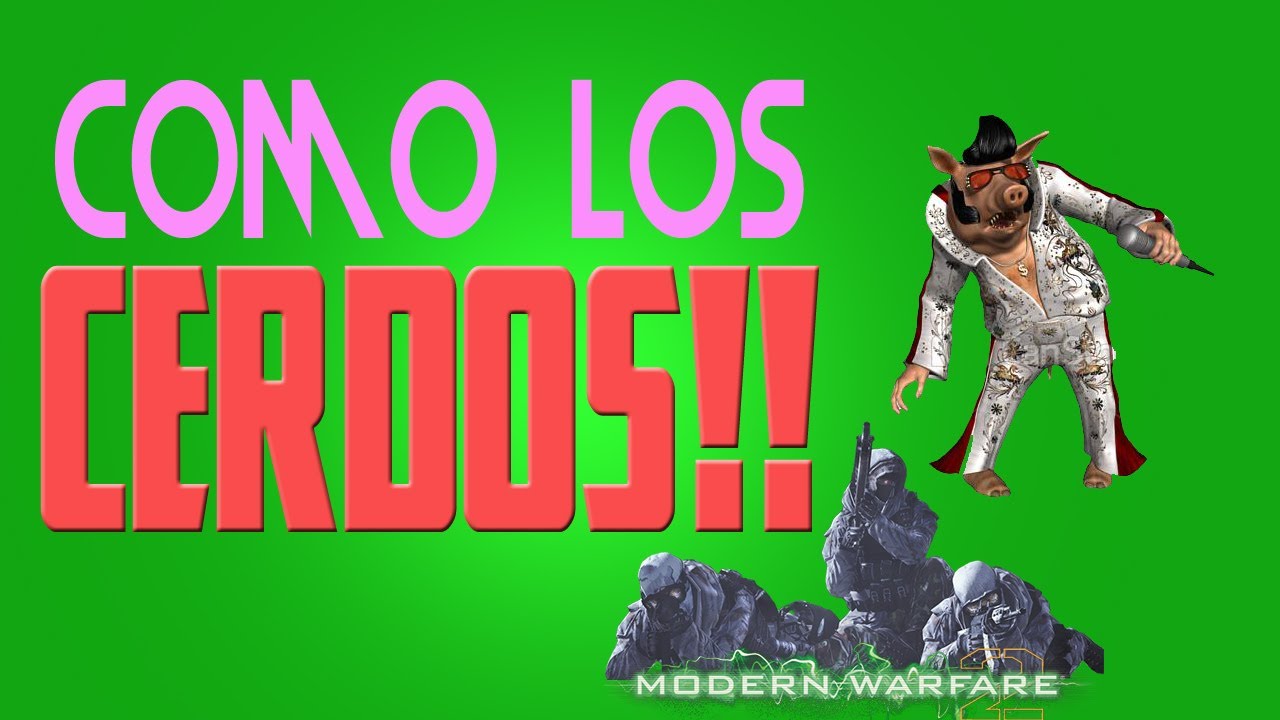 Mw2- Jugando Como los Cerdos con Chunches - Sara, Willy, Giz y aLexBY. Ep1