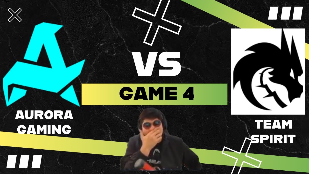 FINAL DE LA FISSURE AURORA GAMING VS TEAM SPIRIT  BO5[GAME 4]