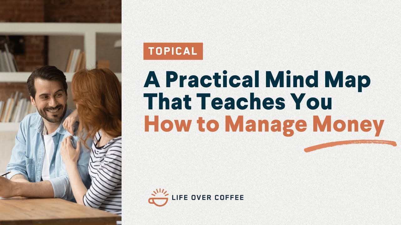 A Practical Mind Map That Teaches You How to Manage Money