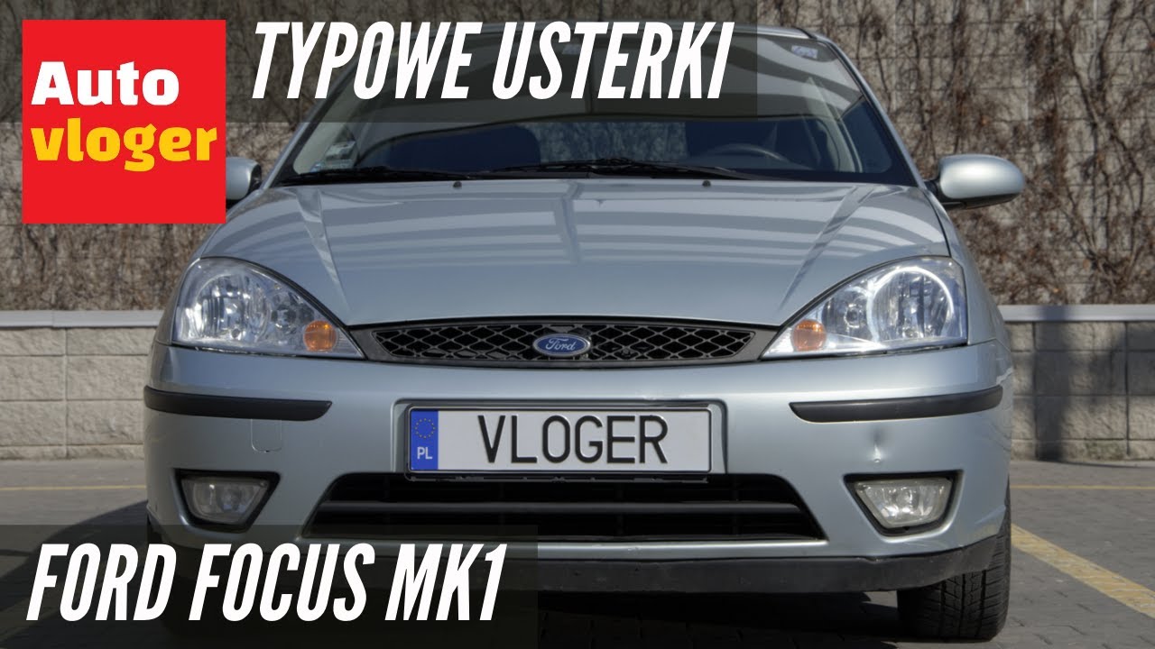 Ford Focus Mk1 - typowe usterki