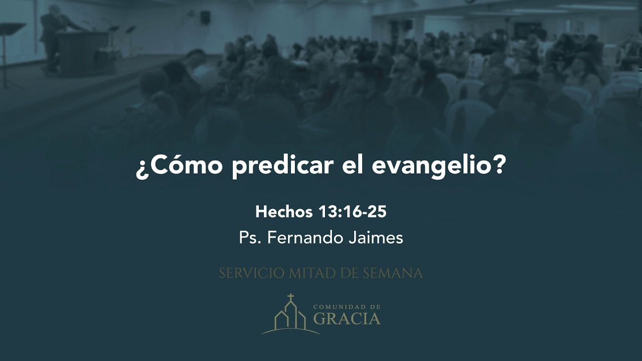 ¿Cómo predicar el evangelio? (Hechos 8:8) - Ps. Fernando Jaimes