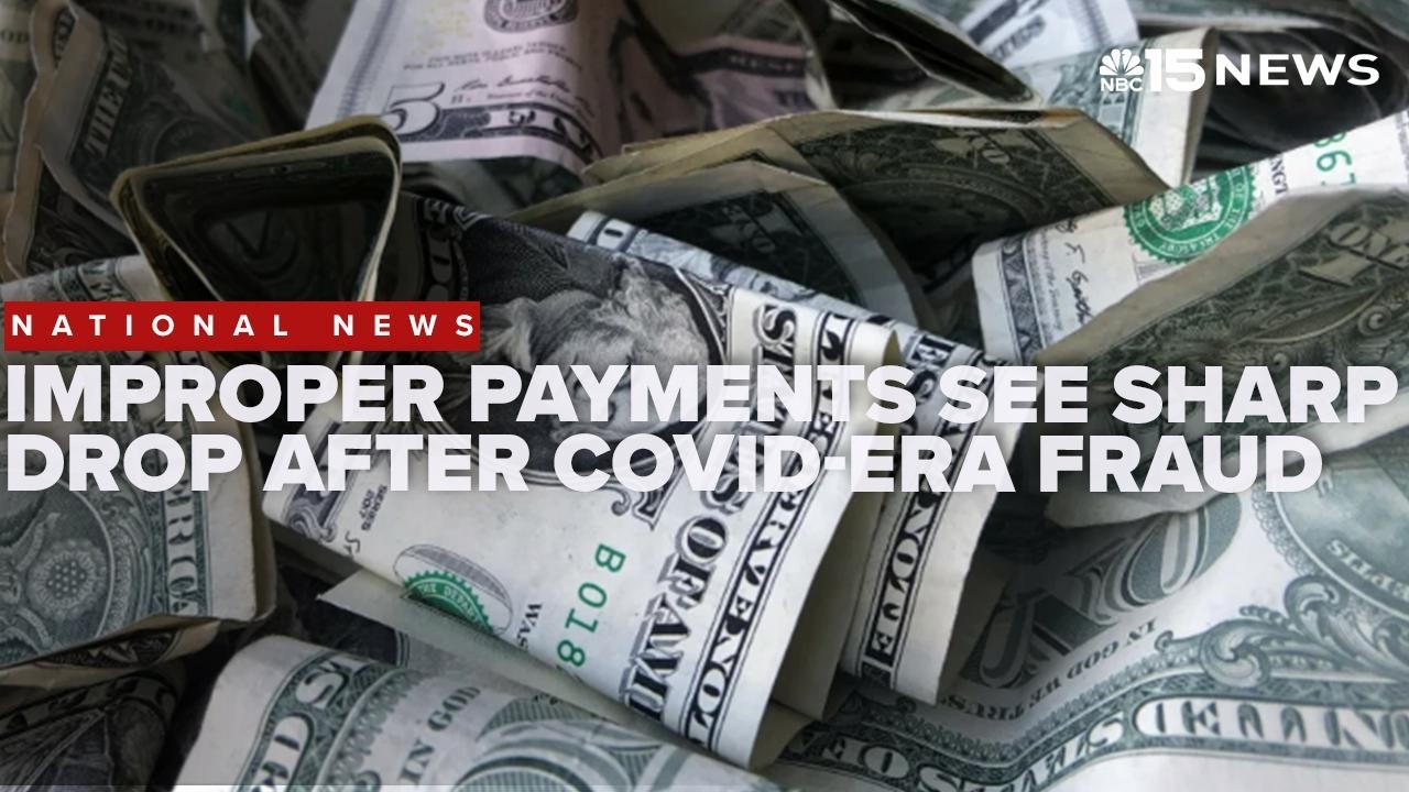 Federal government reports sharp drop in improper payments after COVID era fraud