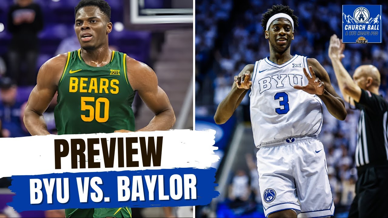 PREVIEW: BYU vs. Baylor | Rob Wright Returns To Waco | MUST-WIN For Both Teams | Church Ball Pod