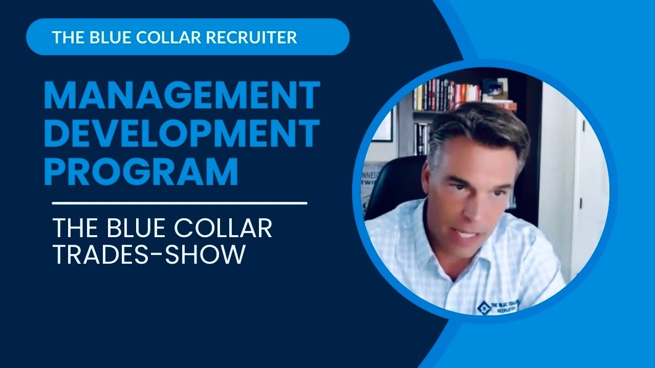 The Management Development Program | Blue Collar TradesShow  