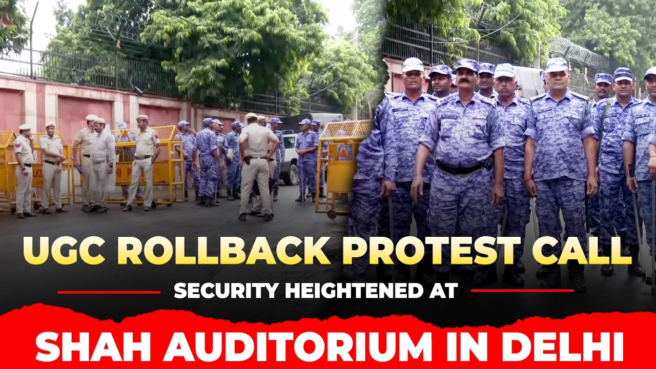 Heavy Security Deployed at Delhi&rsquo;s Shah Auditorium Amid UGC Rollback Protest Call | Delhi Police
