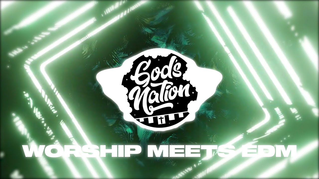 God's Nation: WORSHIP RISING / PART II  (Best Of Christian Remixes & Worship Mashups & CEDM)