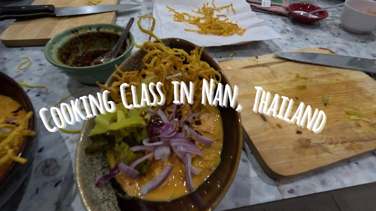 Thai Cooking Class in Nan, Thailand 🇹🇭 | Learning to Make Khao Soi & More!