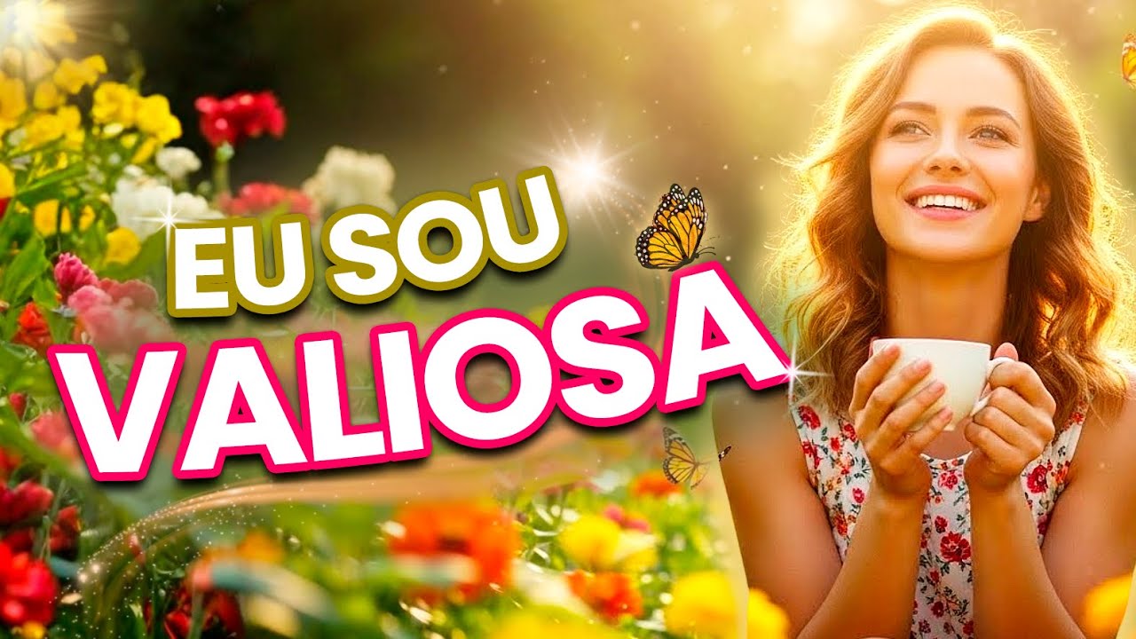 🌸 EU SOU VALIOSA 💖 Transbordo Gratidão e Amor: Mantras para Autoestima e Despertar o Amor Próprio