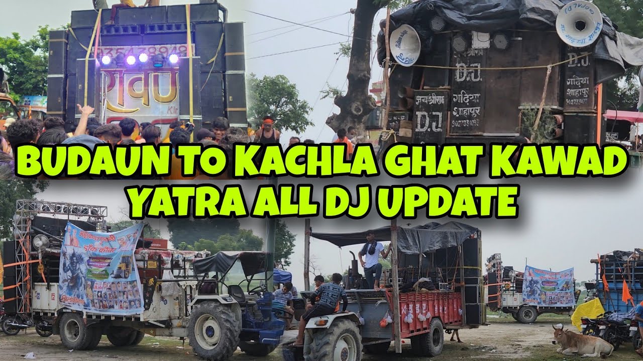 BUDAUN TO KACHLA GHAT ALL DJ UPDATE