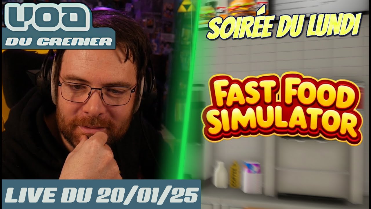 VOD - Discussions / Soirée du Lundi sur Fast Food Simulator  - 20/01/25