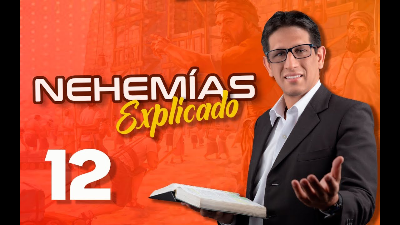 ✅ NEHEMIAS 12 - EXPLICADO 🔥 | Reavivados por su Palabra || 14 DE MARZO 2023
