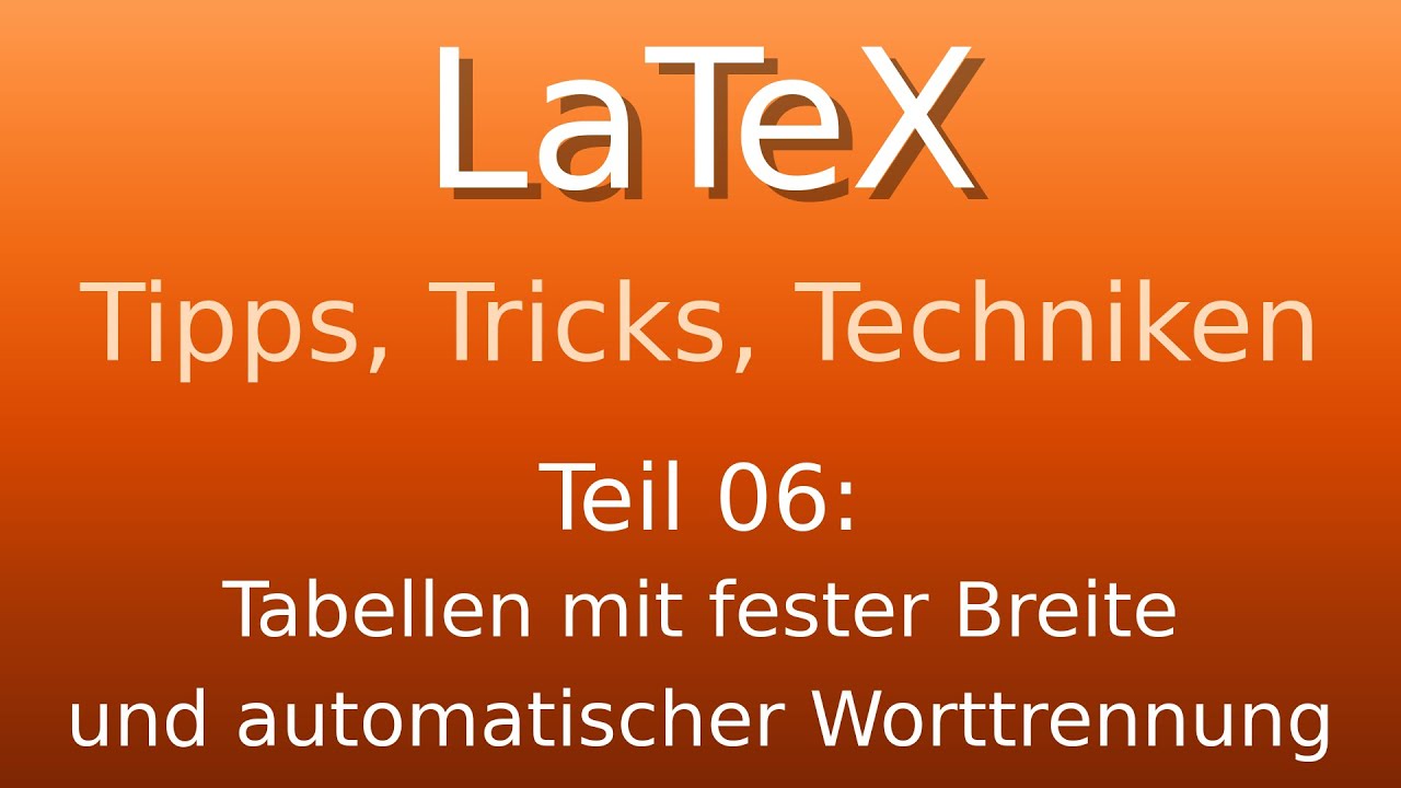 LaTeX - Tipps, Tricks und Techniken: Tabellen mit fester Breite und mit Worttrennung in den Spalten