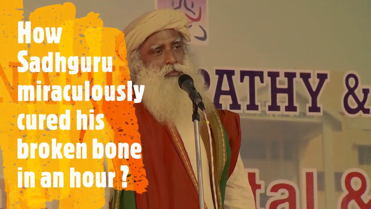How Sadhguru miraculously fixed his fractured bone in an hour?
