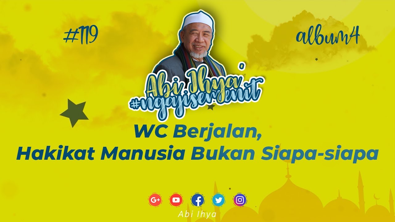 Abi Ihya' | WC Berjalan, Hakikat Manusia Bukan Siapa-siapa