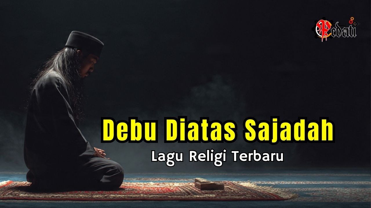 Debu Di Atas Sajadah | Lagu Religi | Pedati Band