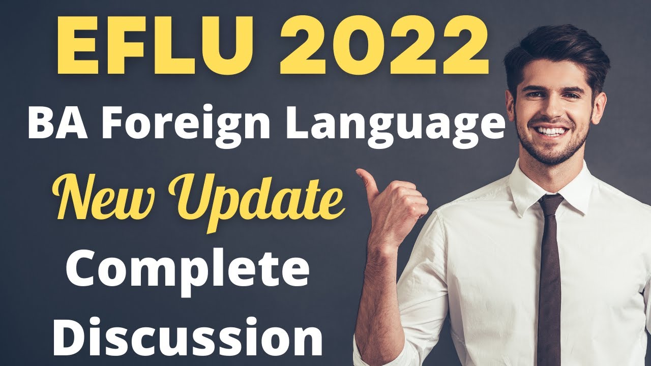 EFLU BA Foreign Language 2022 | Detailed Explanation - Prospectus