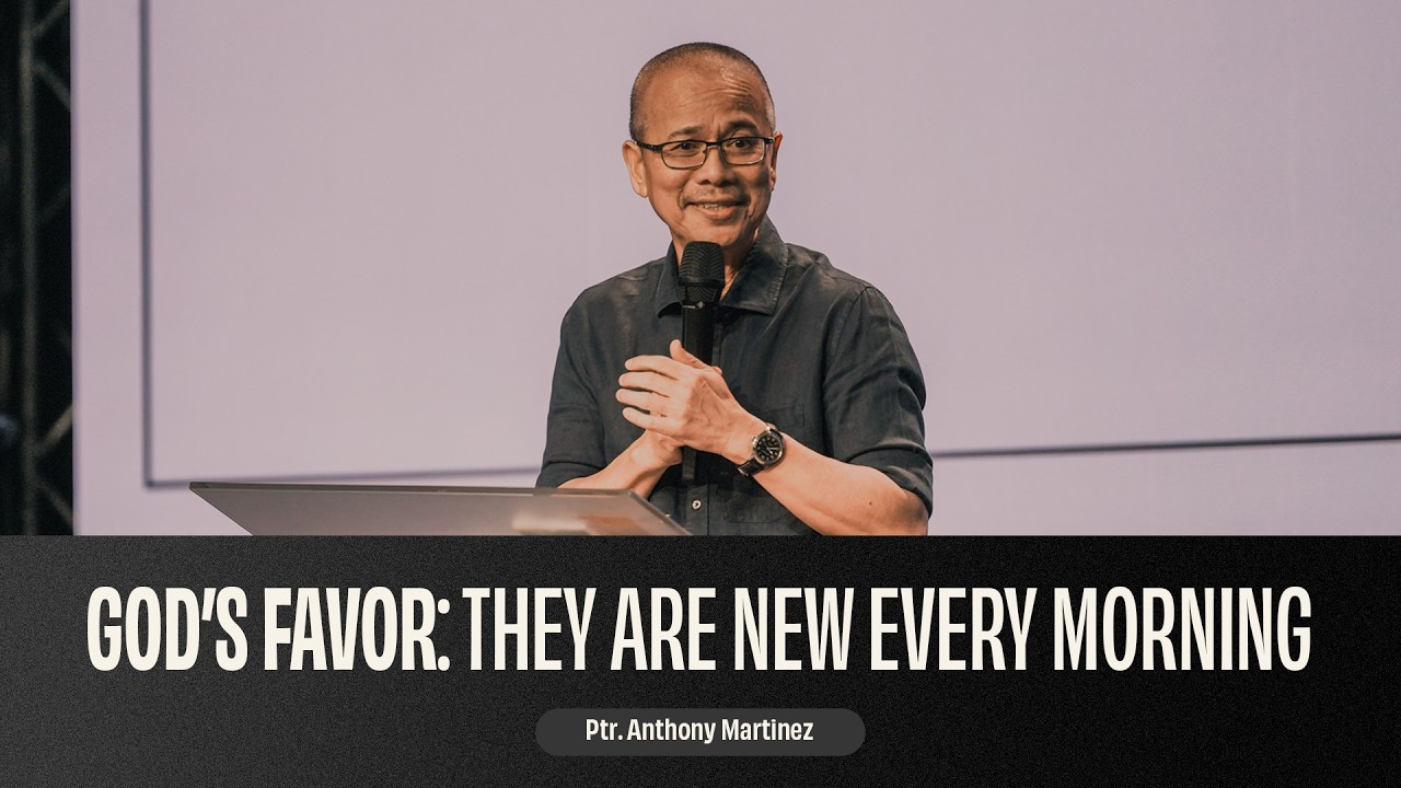 God's Favor: They are New Every Morning | Pastor Anthony Martinez