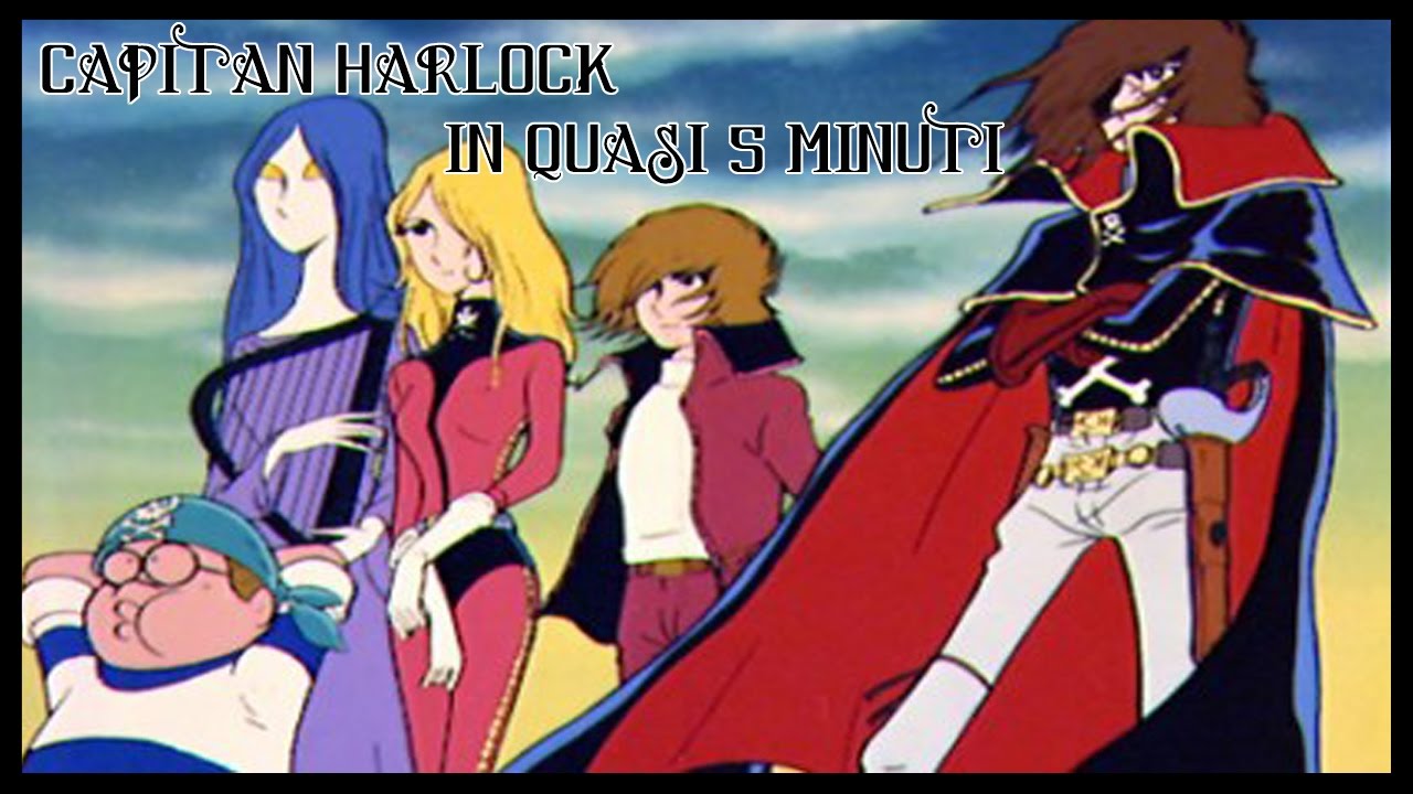 Capitan Harlock in quasi 5 minuti