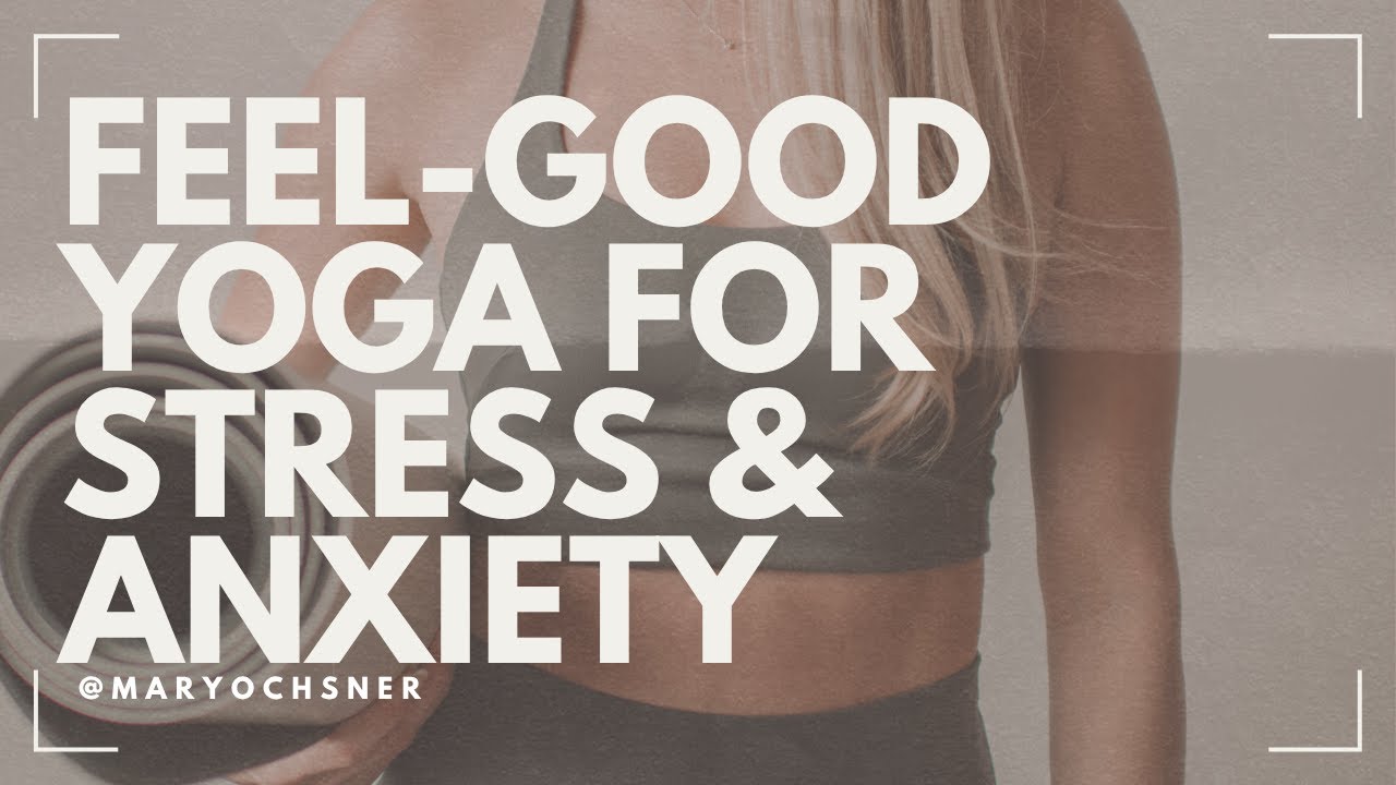 Feel-Good Yoga for Stress & Anxiety | Grounding Flow for Tough Days