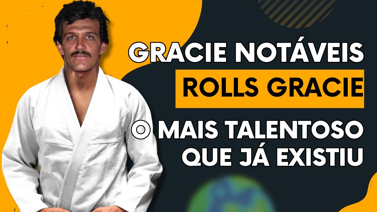 GRACIE NOTÁVEIS #09 | HISTÓRIA DE  ROLLS GRACIE