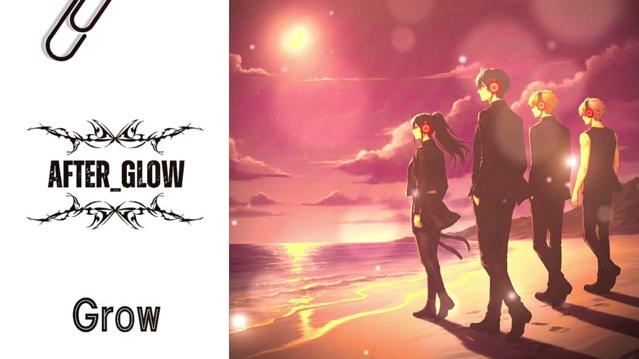 AFTER_GLOW – Grow【Full Lyric Video】