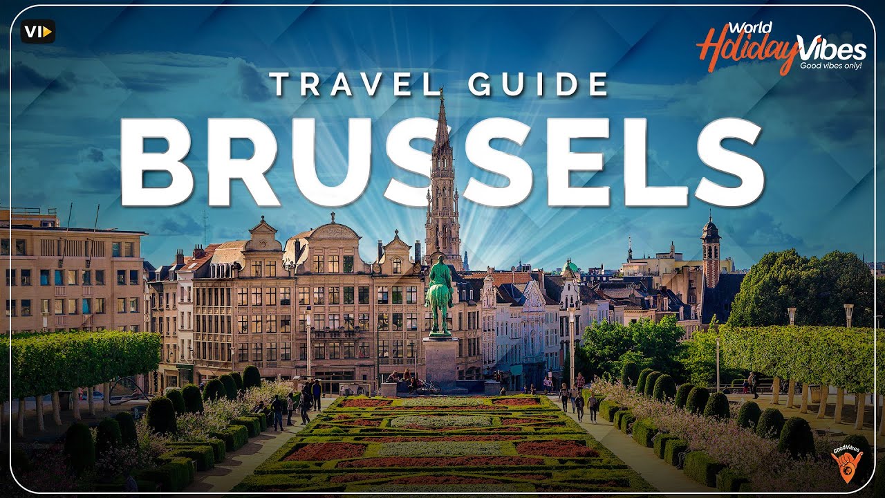 Explore Brussels: Your Ultimate Travel Guide to Belgium&rsquo;s Capital | World Holiday Vibes