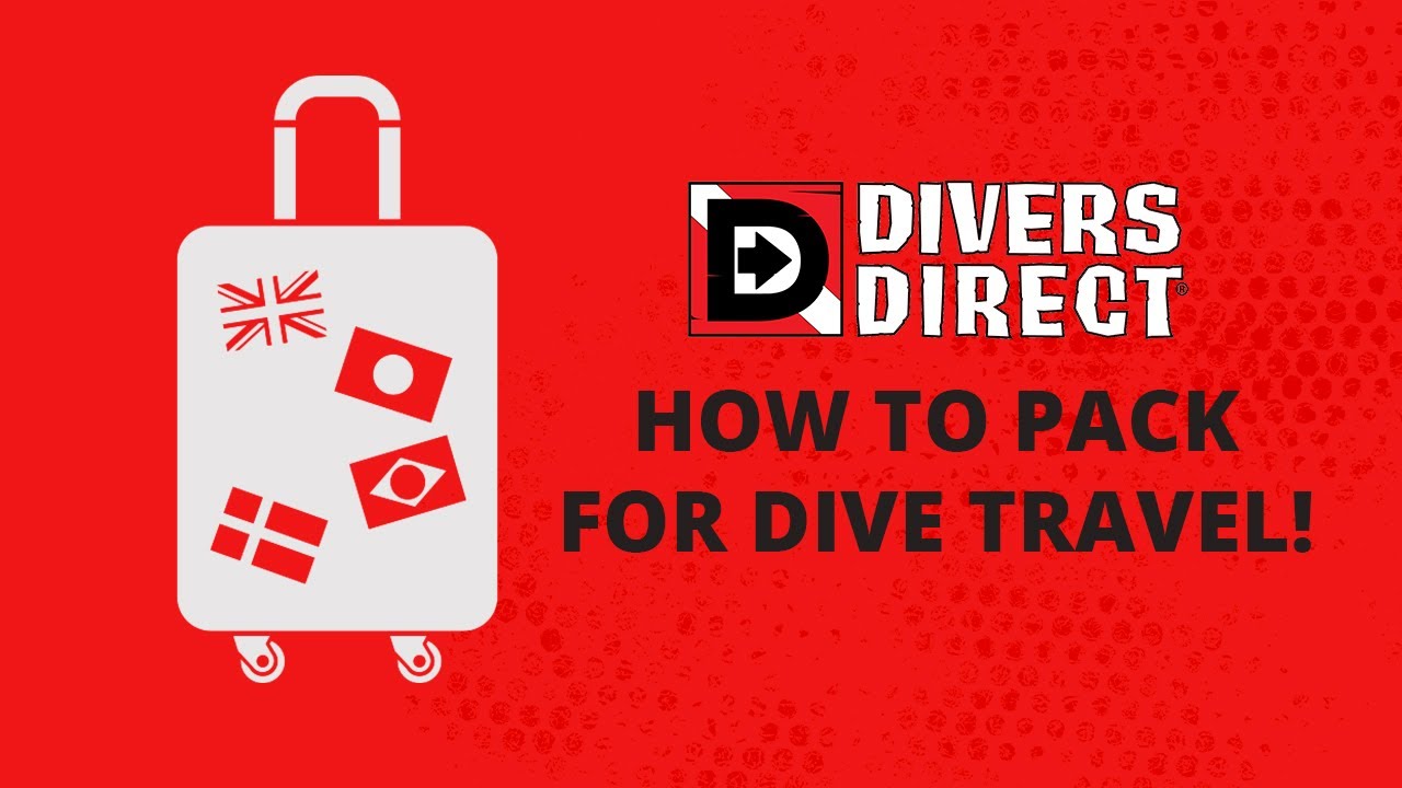Divers Direct | How to Pack for Dive Travel