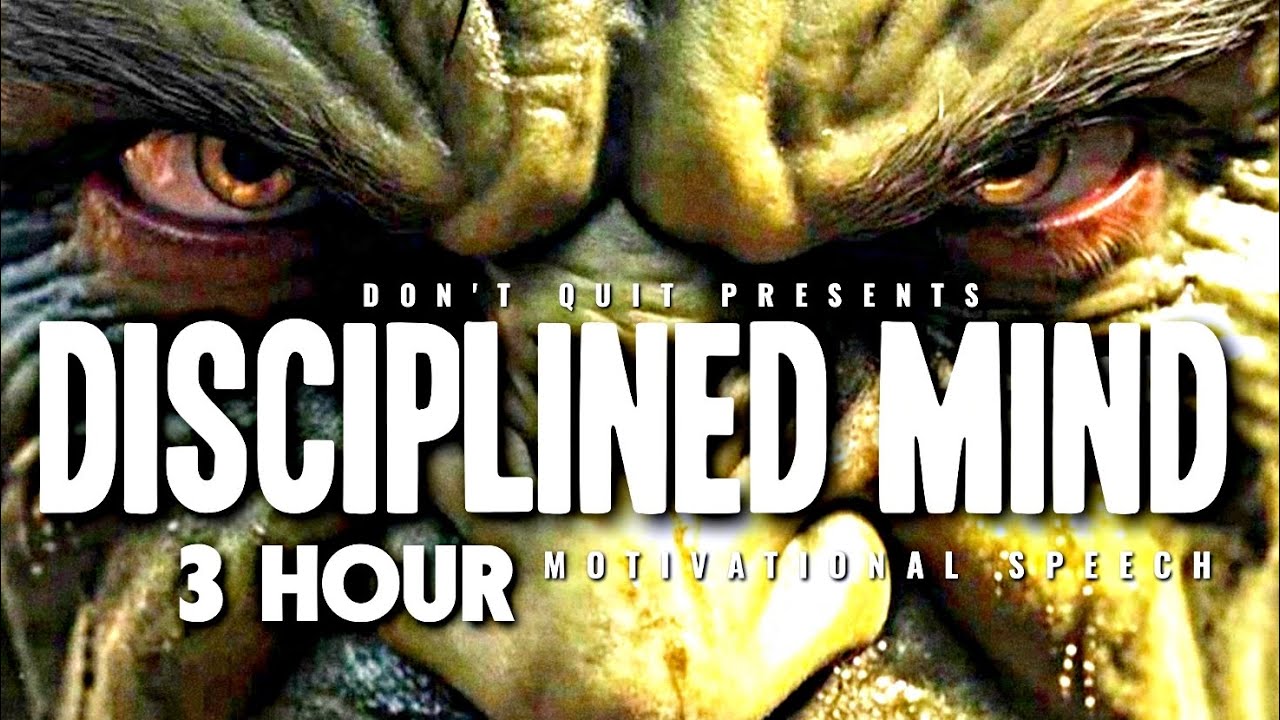 DISCIPLINED MIND - 3 HOUR Motivational Speech Video | Gym Workout Motivation