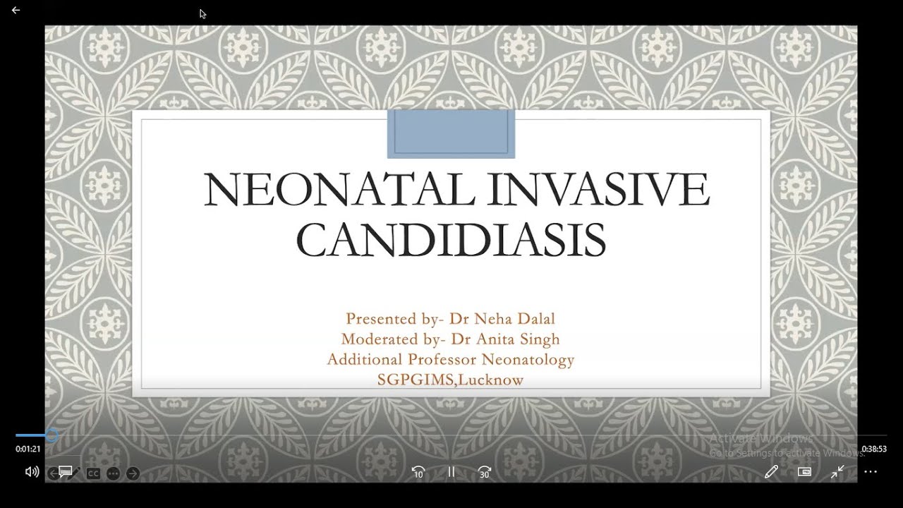 Neonatal Invasive Candidiasis- Part 1