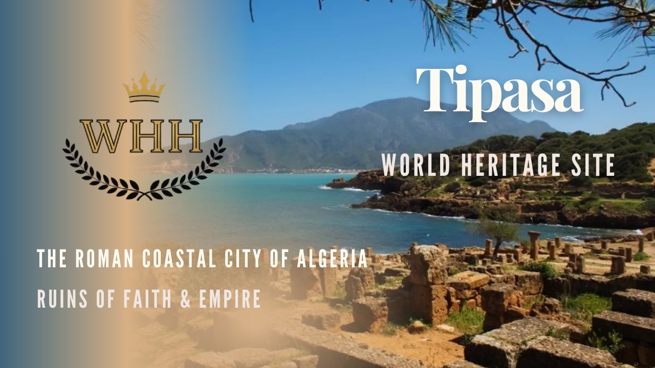 Tipasa | The Roman Coastal City of Algeria |  World Heritage History