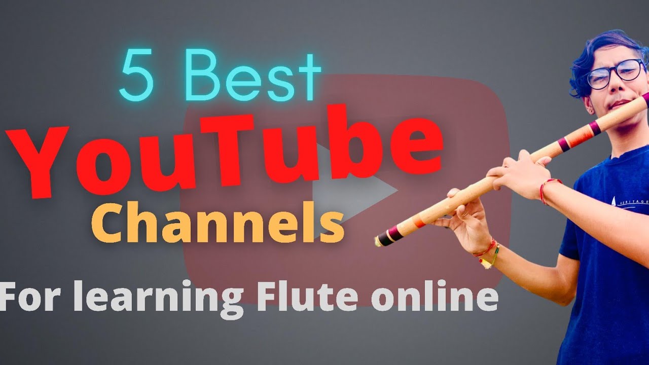 5 Best YouTube channels for learning Flute online. #flute