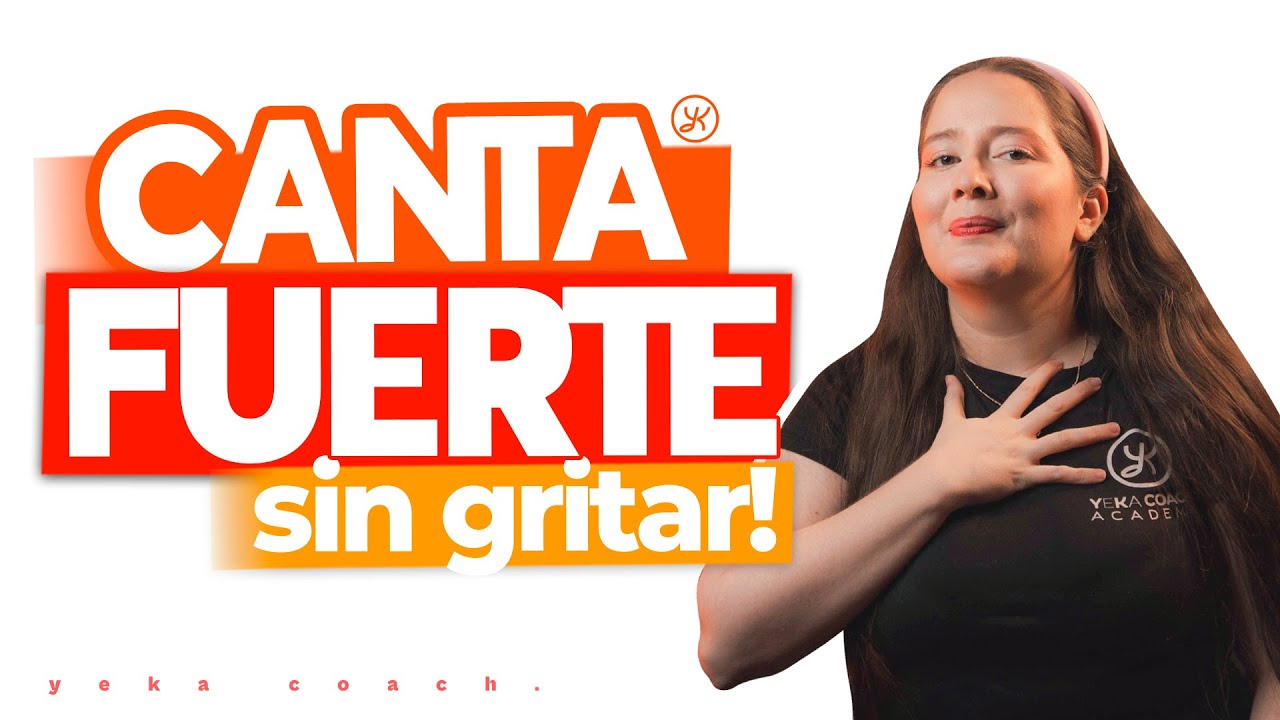 CÓMO CANTAR FUERTE SIN FORZAR LA GARGANTA Y SIN GRITAR | YEKA COACH