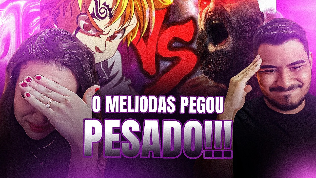 CASAL REAGE: Kratos VS. Meliodas | Duelo de Titãs