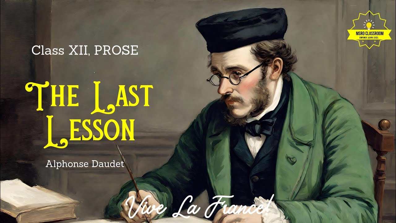 The Last Lesson by Alphonse Daudet| Class 12| Notes, Summary, Theme, Symbolism of 'The Last Lesson'