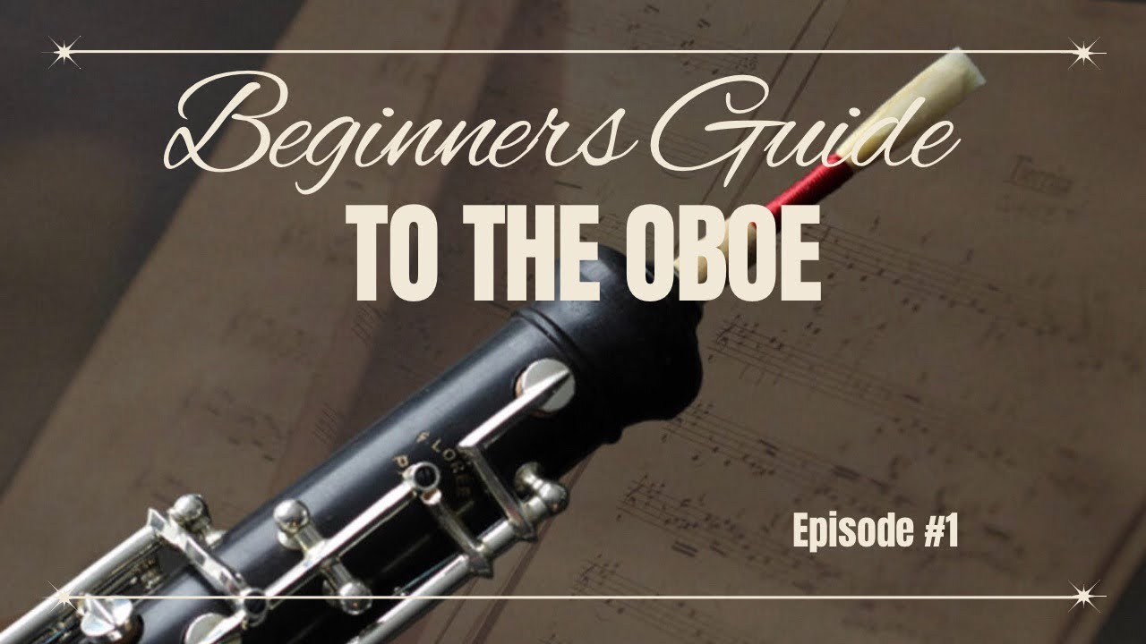 Perfecting the Oboe Embouchure: A Beginner’s Guide to the Oboe // Episode 1
