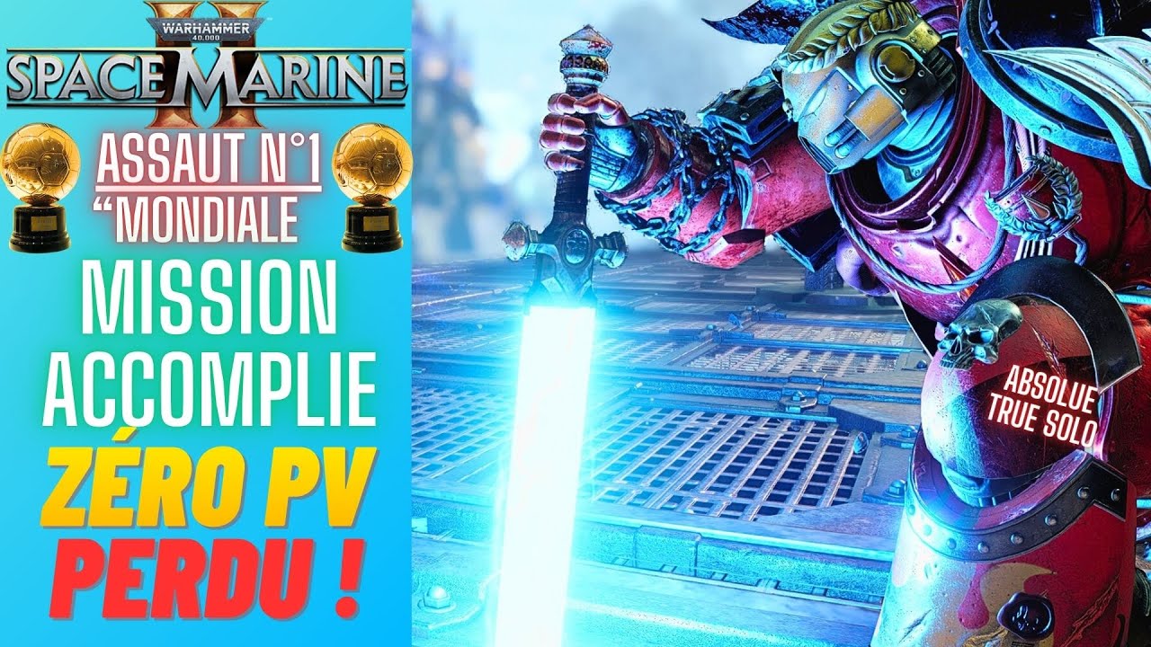 Space Marine 2 - Assaut N°1 Mondiale - Mission ACCOMPLIE ! Zéro Pv PERDU ! [Absolue True Solo]
