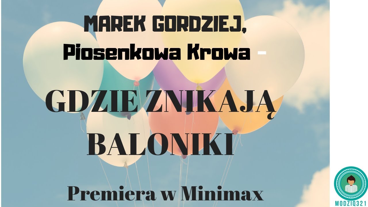 Marek Gordziej - Gdzie znikają baloniki (premiera w Minimax)