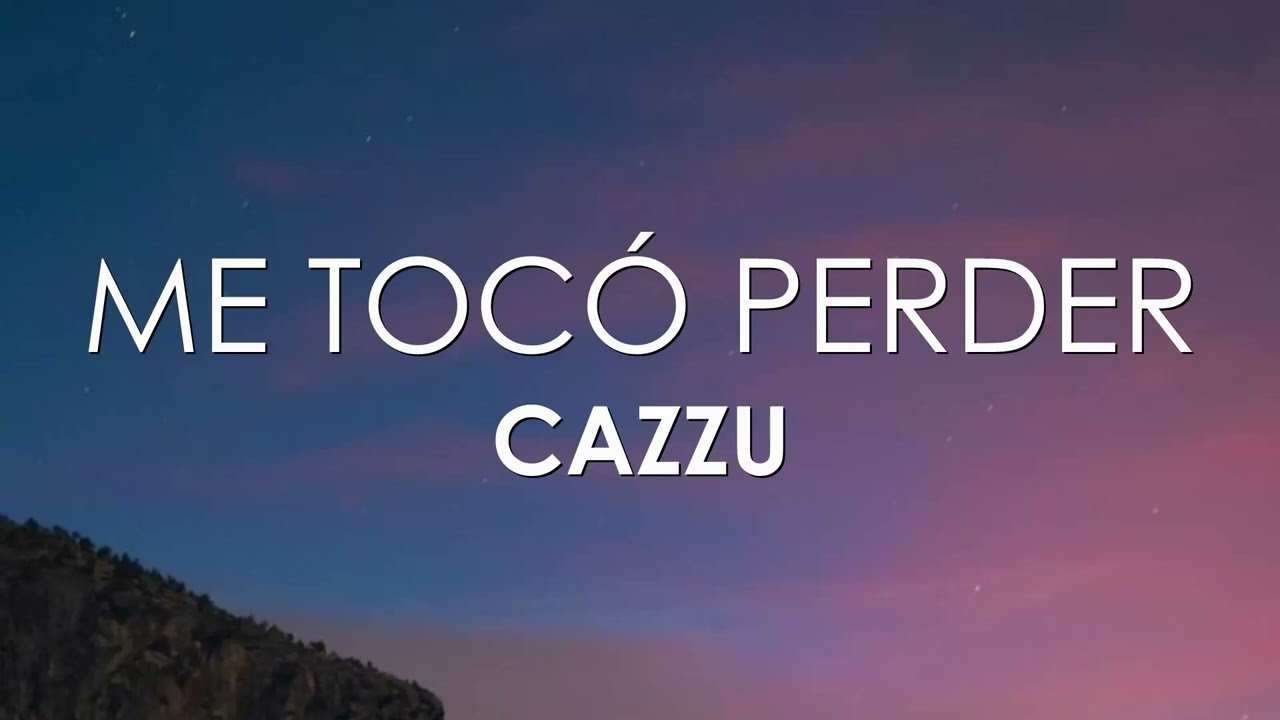 Cazzu - Me Toc&oacute; Perder (Letra)