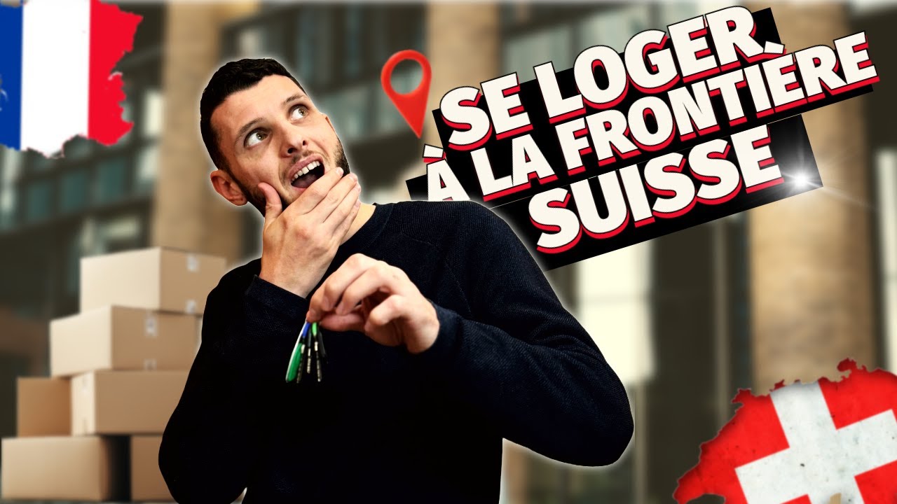 TROUVER UN LOGEMENT ABORDABLE À LA FRONTIÈRE SUISSE !!!