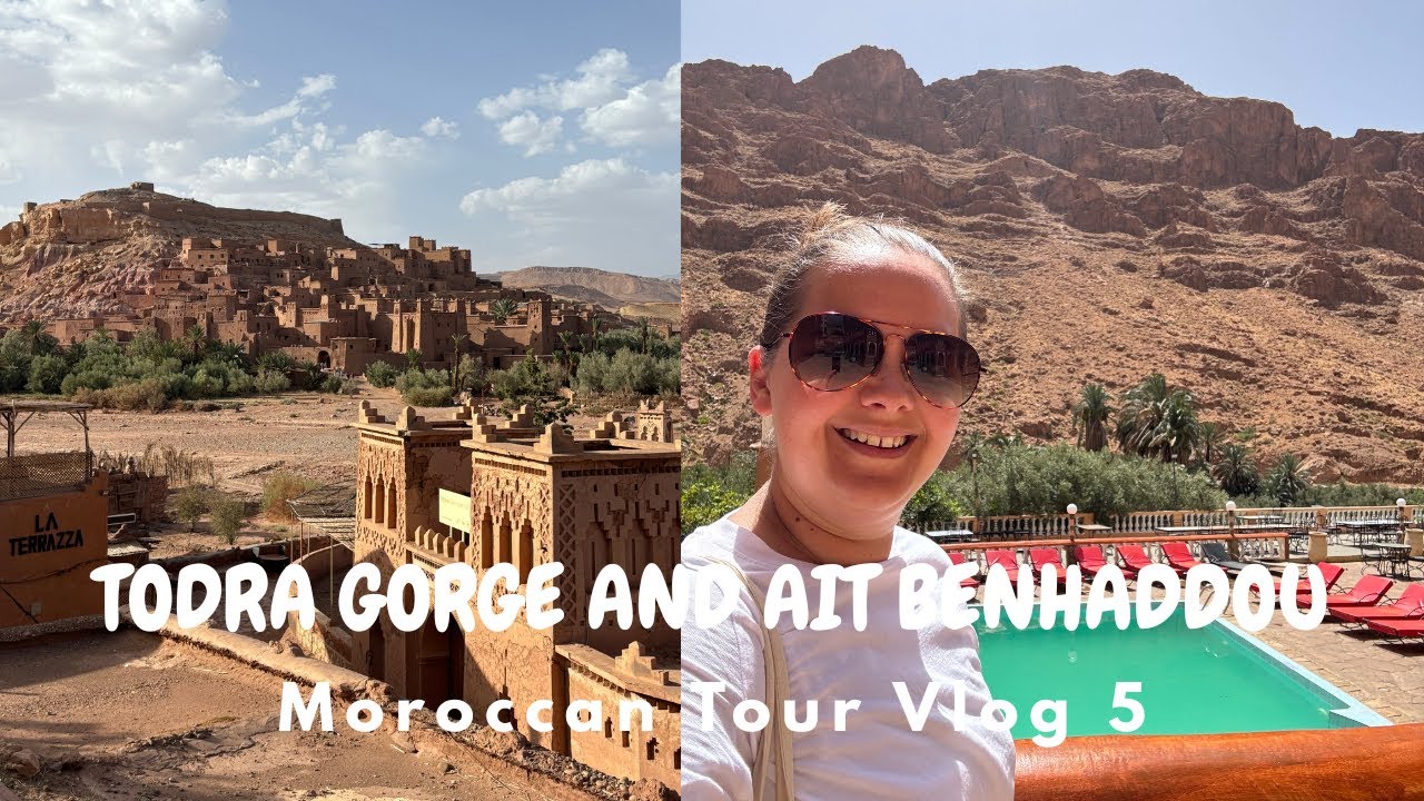Todra Gorge and Ait Benhaddou 🏜️ Travel Vlog 🎥 Moroccan Tour 🇲🇦 