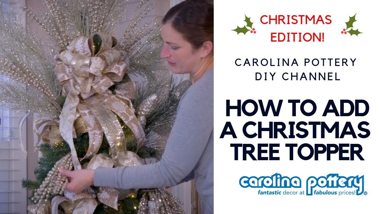 How To Add A Christmas Tree Topper - Carolina Pottery - DIY Tutorial