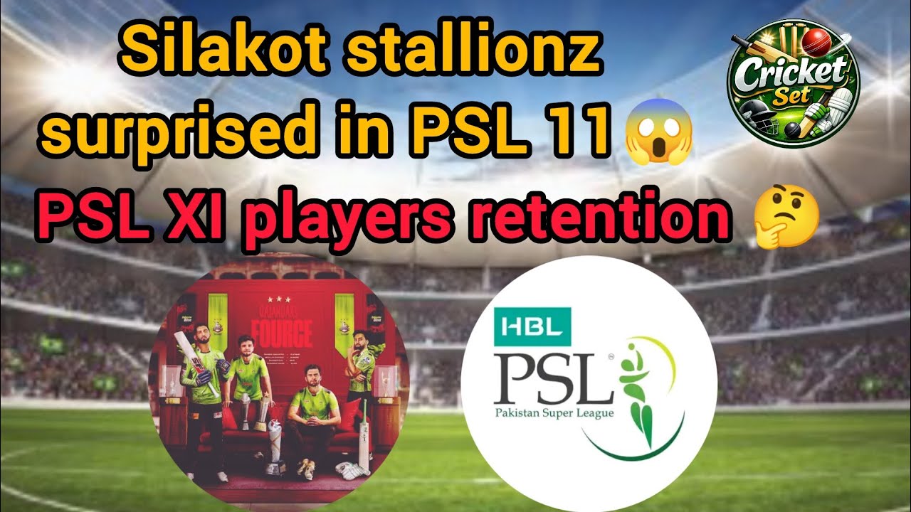 Sialkot stallionz surprised in PSL XI 😱 | PSL XI players retention 🤔?