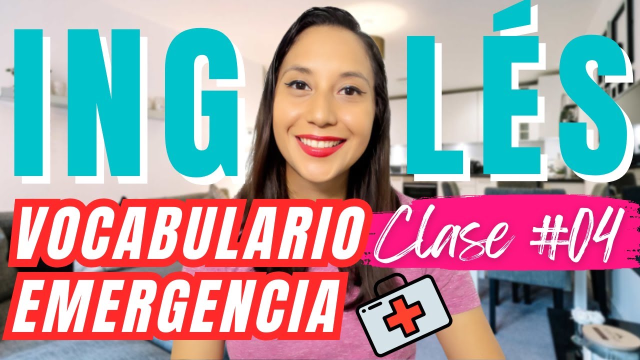 INGLÉS PARA AU PAIRS CLASE 4 VOCABULARIO DE EMERGENCIA