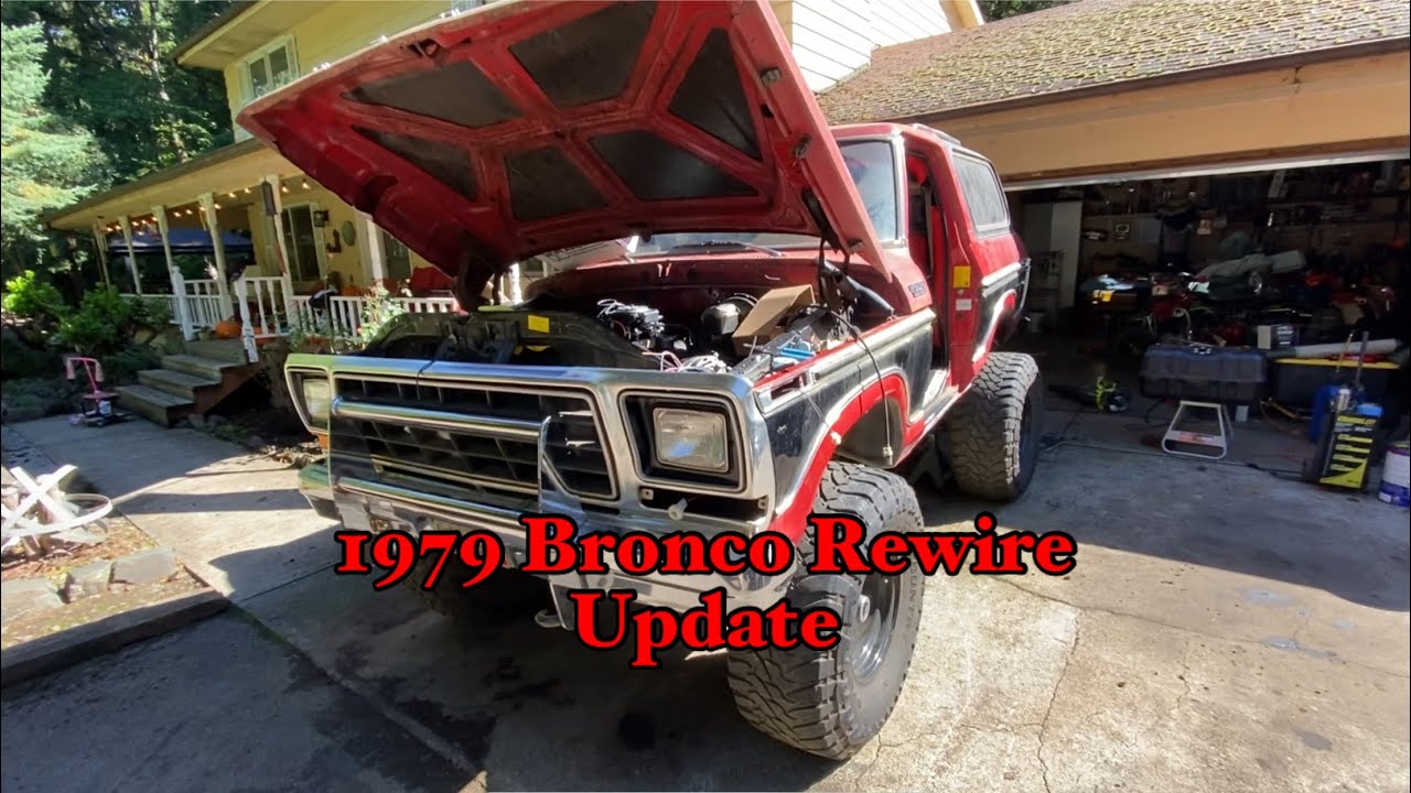 1979 Bronco Rewire Update.. better late than never